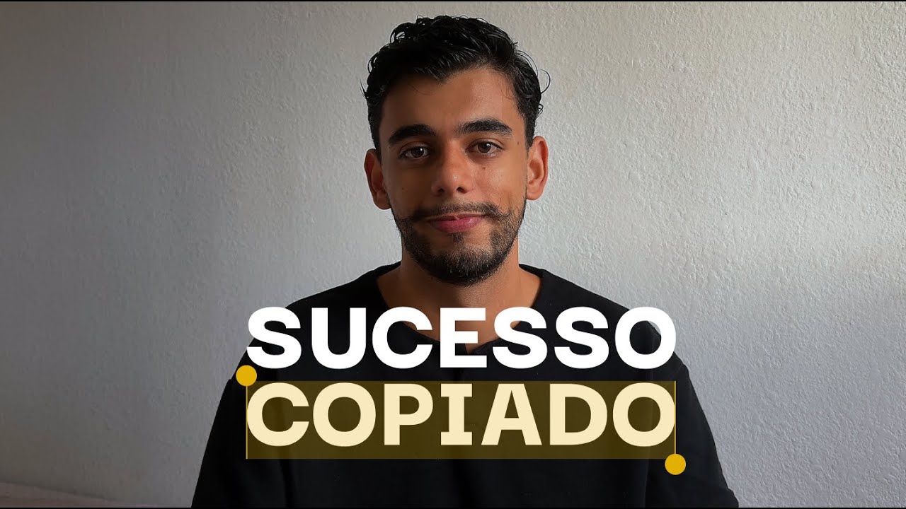 ESSE É SOBRE SUCESSO COPIADO
