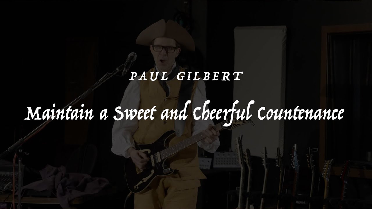 Paul Gilbert - Maintain a Sweet and Cheerful Countenance (Music Video) WROC