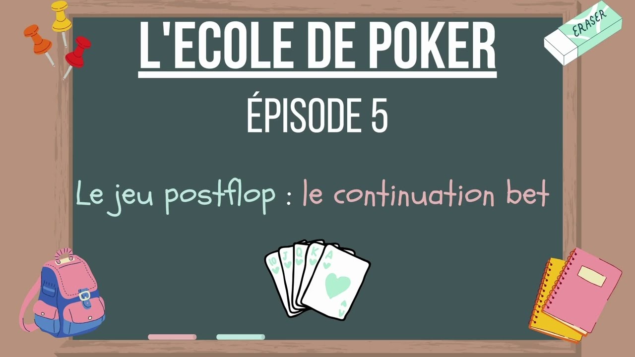 L'ECOLE DE POKER EP.5 : LE JEU POSTFLOP : Le continuation bet