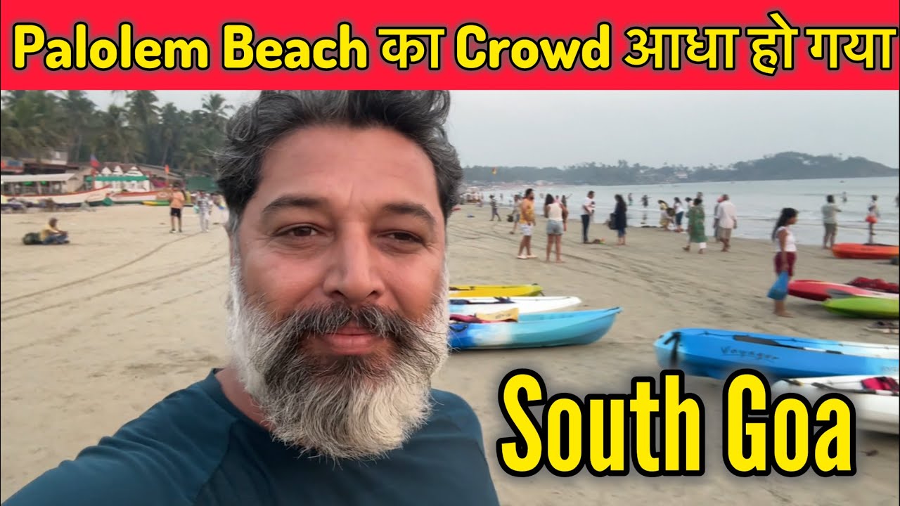 Palolem Beach Crowd आधा हो गया Weekend पर || South Goa Agonda Beach || Harry Dhillon 