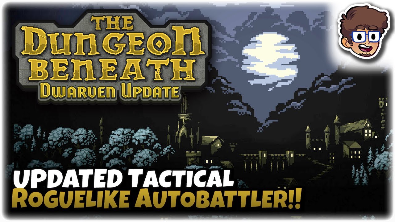 (NEW UPDATE!) GREAT TACTICAL ROGUELIKE AUTOBATTLER!! | Let's Try The Dungeon Beneath: Dwarven Update