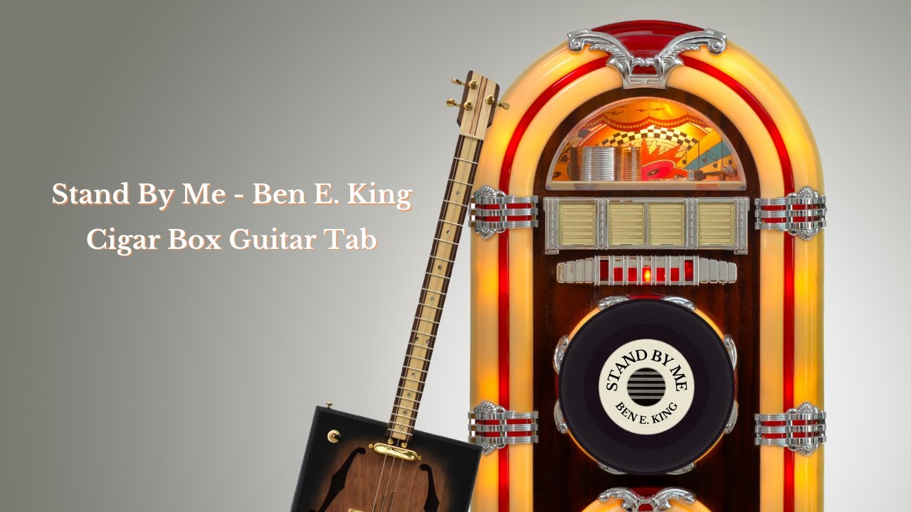 Stand By Me - Ben E. King - Cigar Box Guitar - 3-String
