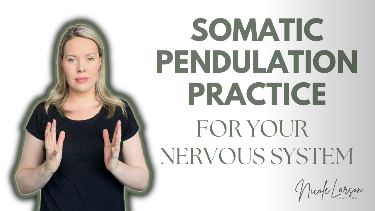 Somatic Pendulation Practice for your Nervous System