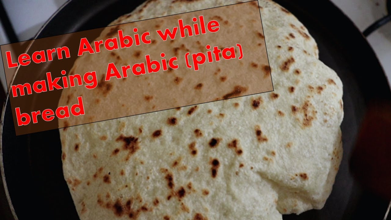 Learn Arabic while making Arabic (pita) bread - Kitchen and cooking vocabulary