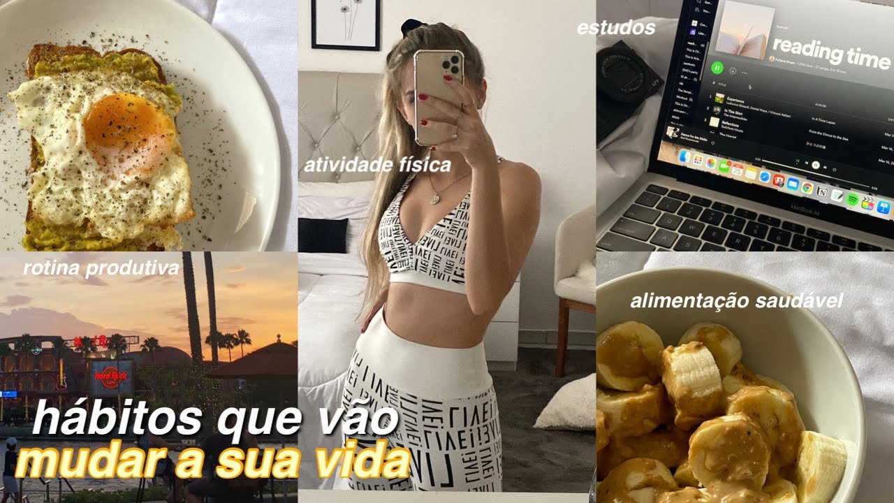 HÁBITOS que vão MUDAR a sua vida !!!