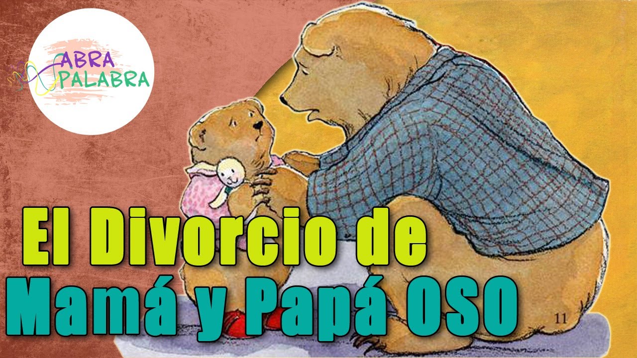 EL DIVORCIO DE MAMÁ Y PAPÁ OSO | Explica el divorcio a los niños | Abrapalabra