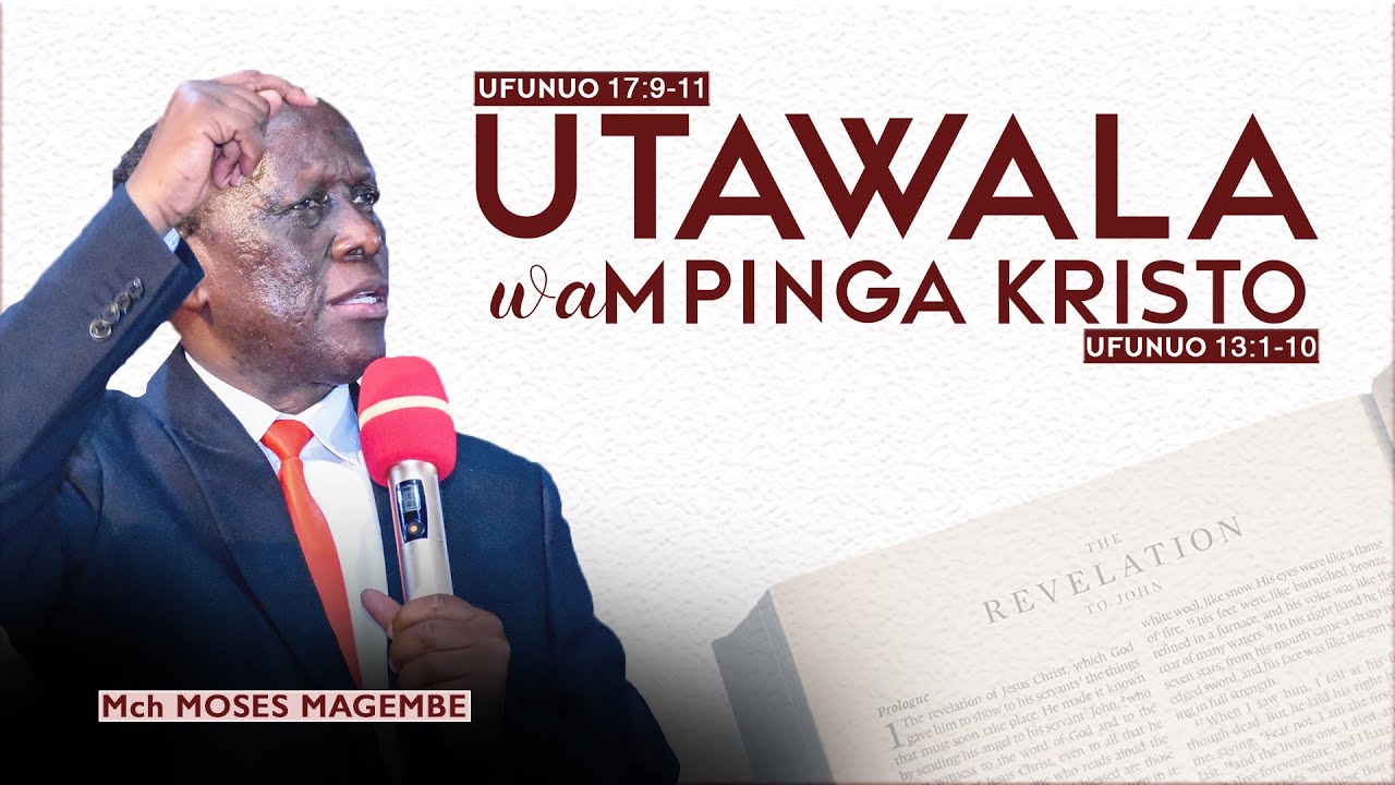 Mch Moses Magembe - UTAWALA WA MPINGA KRISTO