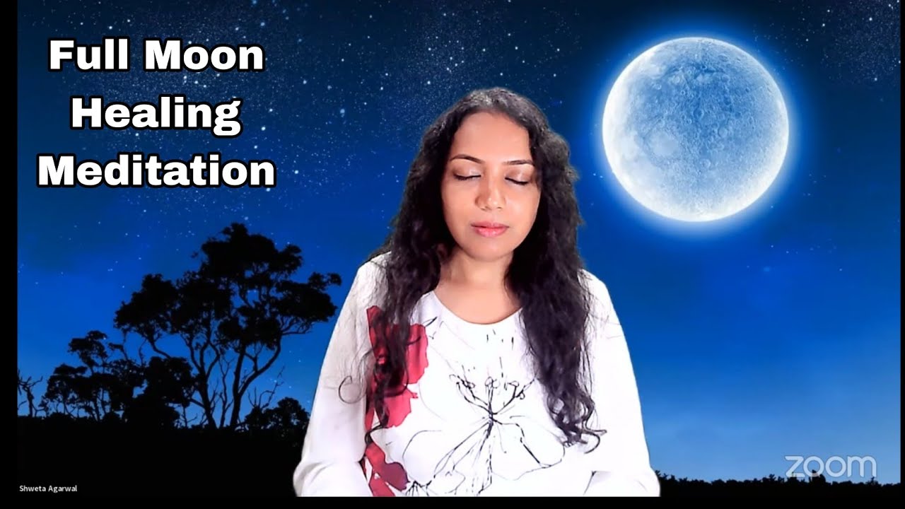Full Moon Special Healing Meditation by Shweta Agarwal 2023 #fullmoonmeditation#healing