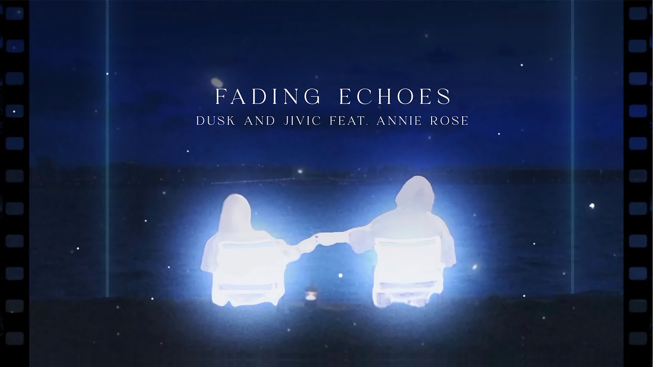FADING ECHOES - DUSK x JIVIC FEAT.ANNIE ROSE | OFFICIAL MUSIC VIDEO | REVERIE | ASUP RECORDS