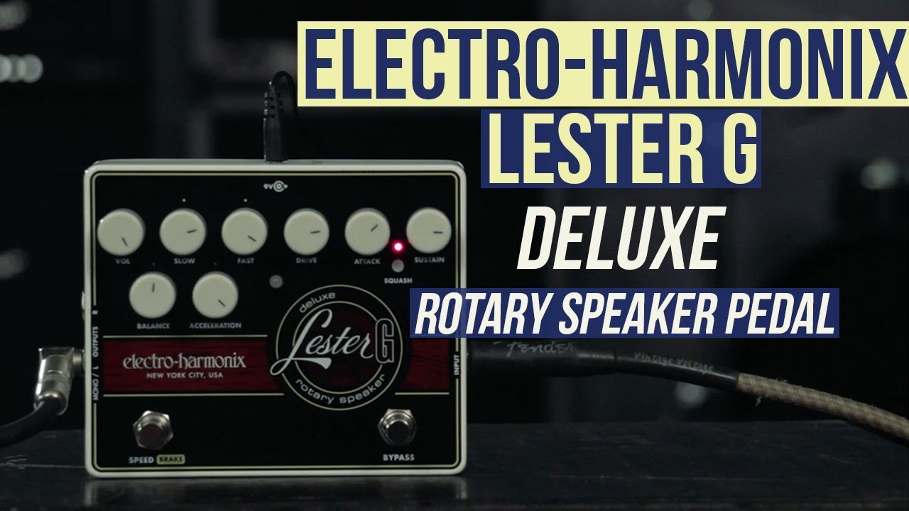 Electro-Harmonix Lester G Deluxe Rotary Speaker Pedal