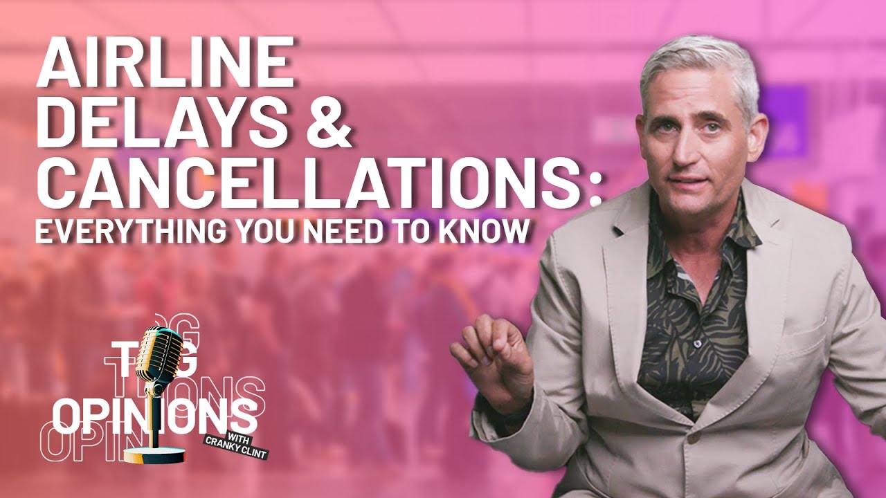 Flight Delays & Cancellations - What You Need to Know