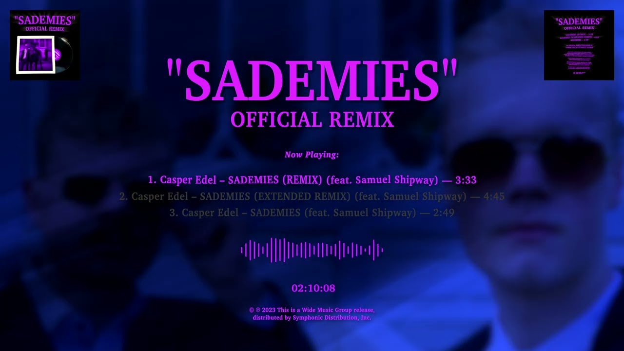 SADEMIES (REMIX) (feat. Samuel Shipway) (Audio)