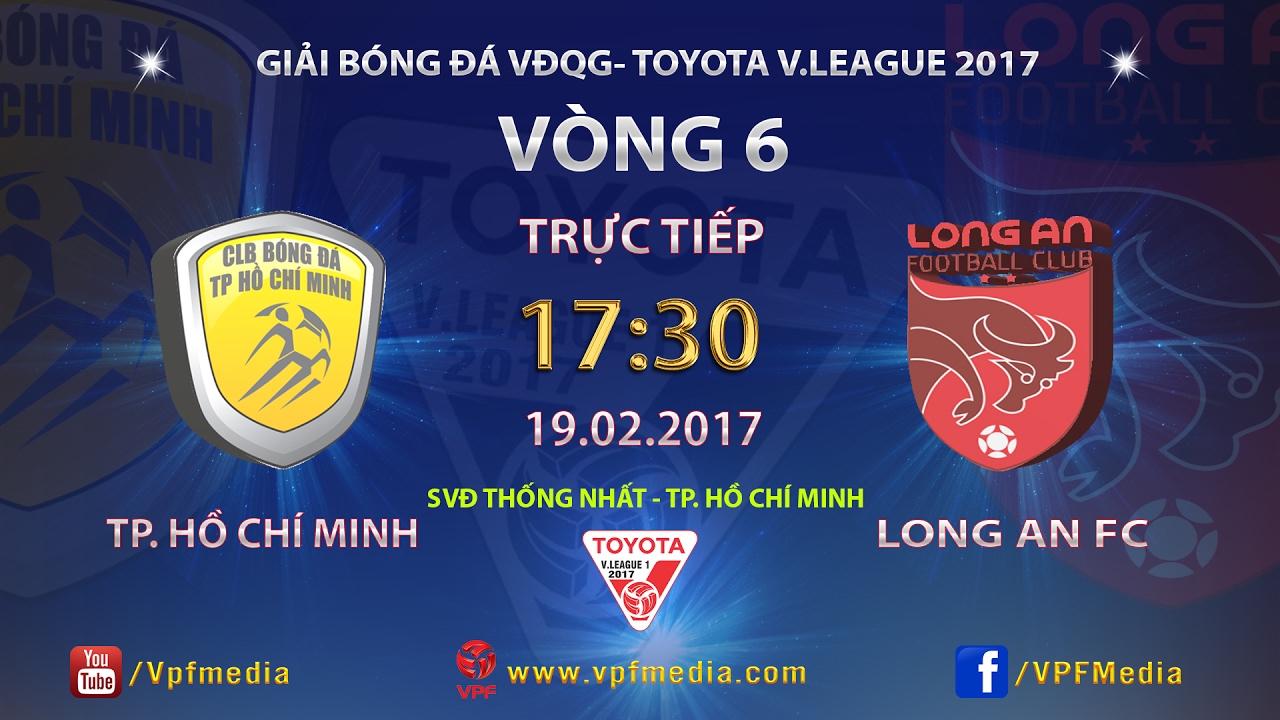 FULL | TP. HỒ CH&Iacute; MINH (5-2) LONG AN | V&Ograve;NG 6 V.LEAGUE 2017