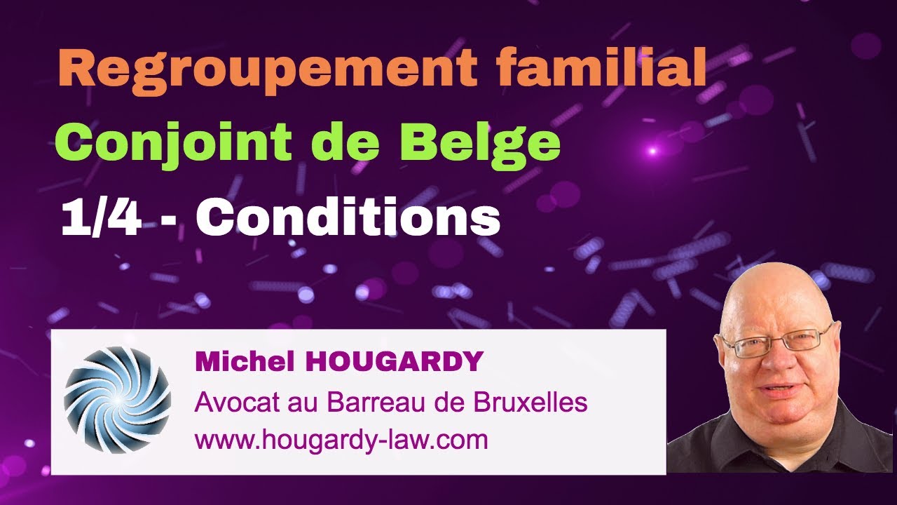 Regroupement familial - Conjoint de Belge : 1. Conditions