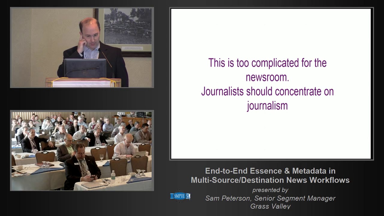 End to End Essence & Metadata in Multi Source Destination News Workflows   Tues 5 19 2015 1101