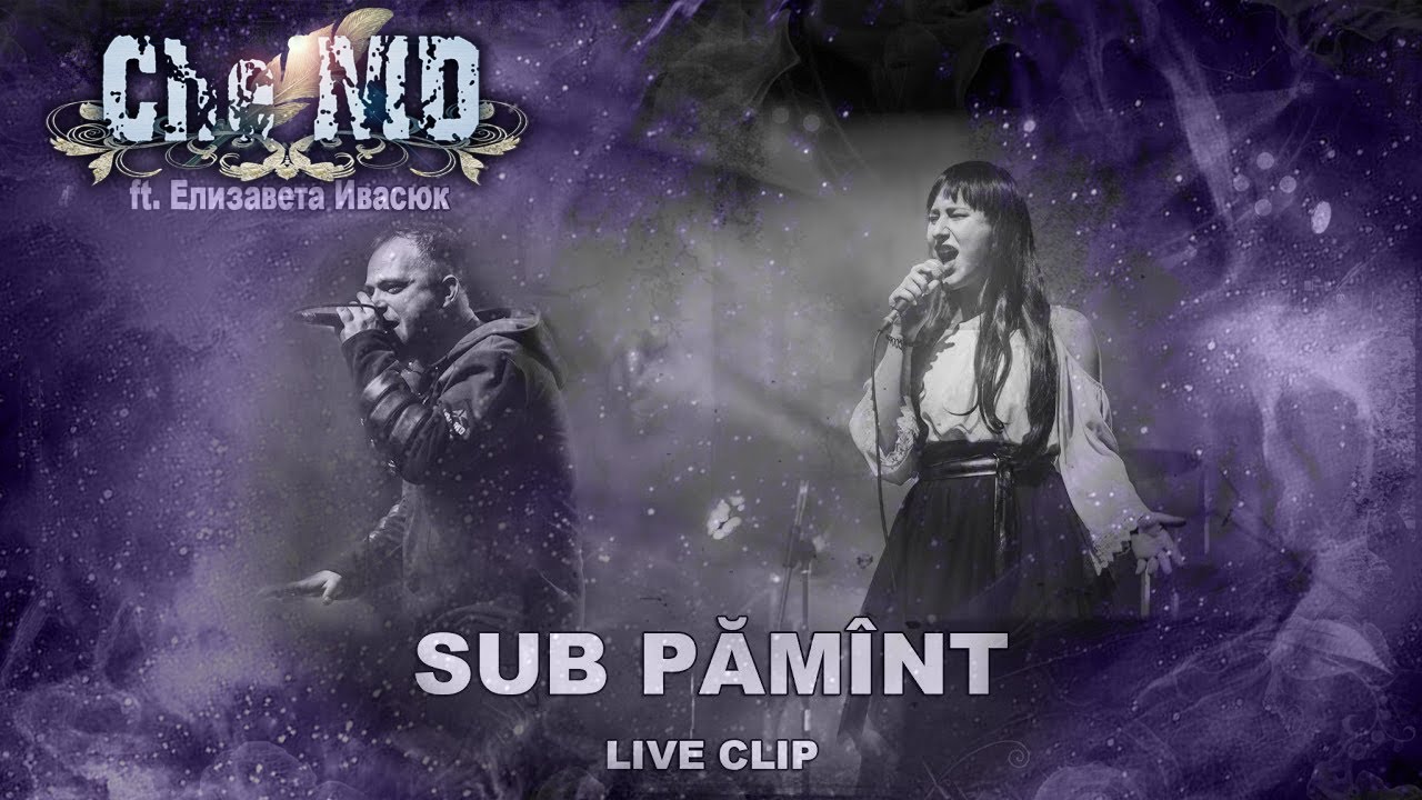 Che-MD ft. Elizaveta Ivasiuk - Sub Pămînt [OFFICIAL LIVE CLIP]