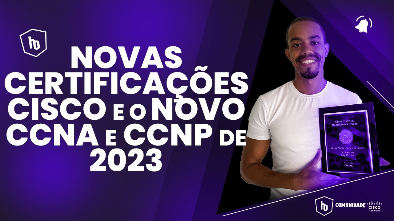 # 131 - NOVAS CERTIFICAÇÕES CISCO E O NOVO CCNA E CCNP DE 2023