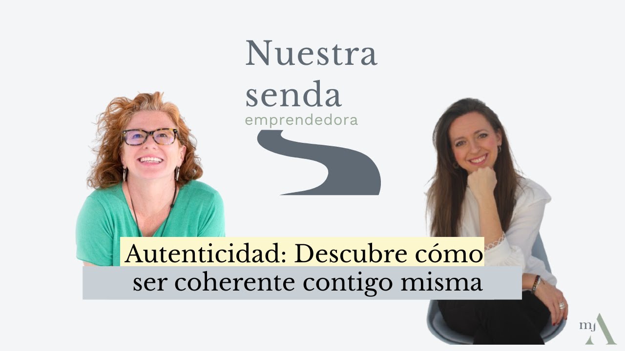 Autenticidad, descubre cómo ser coherente contigo misma