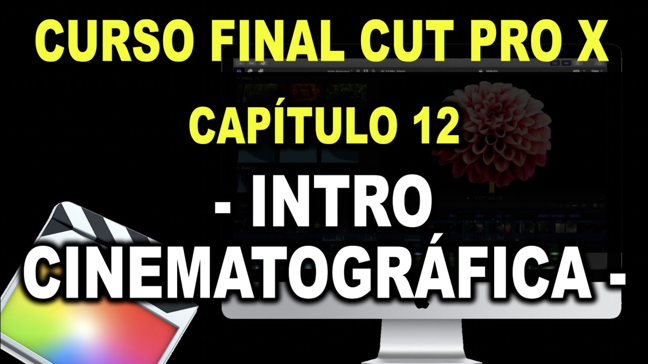 Curso - Final Cut pro X - 2020 - 🎬 * Cap. 12- Efecto intro cinematográfica -