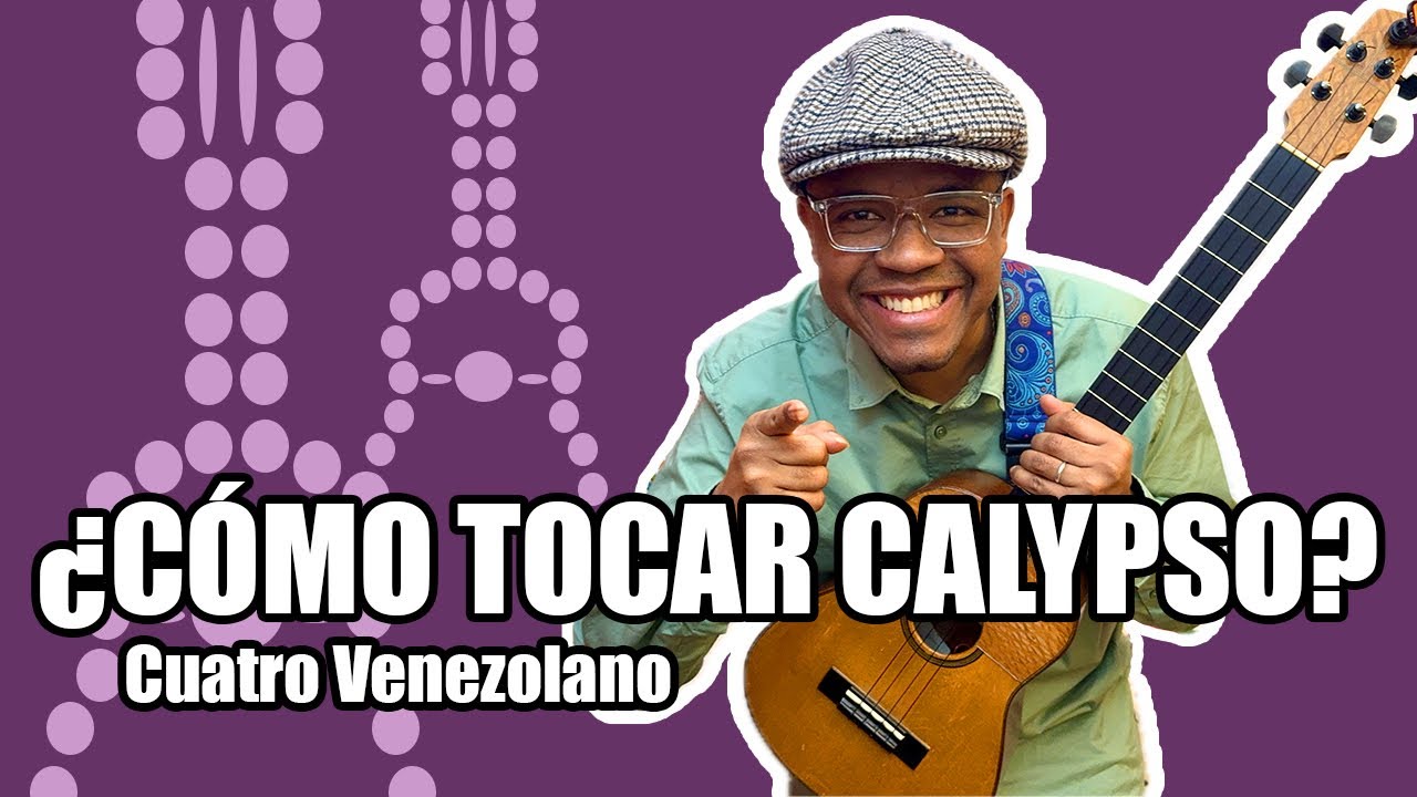 CÓMO TOCAR EL RITMO DE CALYPSO CON EL CUATRO VENEZOLANO