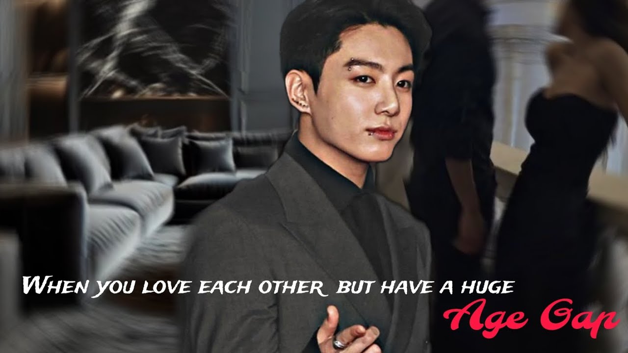 [𝐁𝐎𝐍𝐔𝐒] 𝐀𝐆𝐄 𝐆𝐀𝐏 | 𝐖𝐡𝐞𝐧 𝐲𝐨𝐮 𝐥𝐨𝐯𝐞 𝐞𝐚𝐜𝐡 𝐨𝐭𝐡𝐞𝐫 𝐛𝐮𝐭 𝐡𝐚𝐯𝐞 𝐚 12 𝐲𝐞𝐚𝐫𝐬 𝐚𝐠𝐞 𝐠𝐚𝐩 | 𝐉𝐉𝐊 𝐟𝐟 𝐎𝐧𝐞𝐬𝐡𝐨𝐭