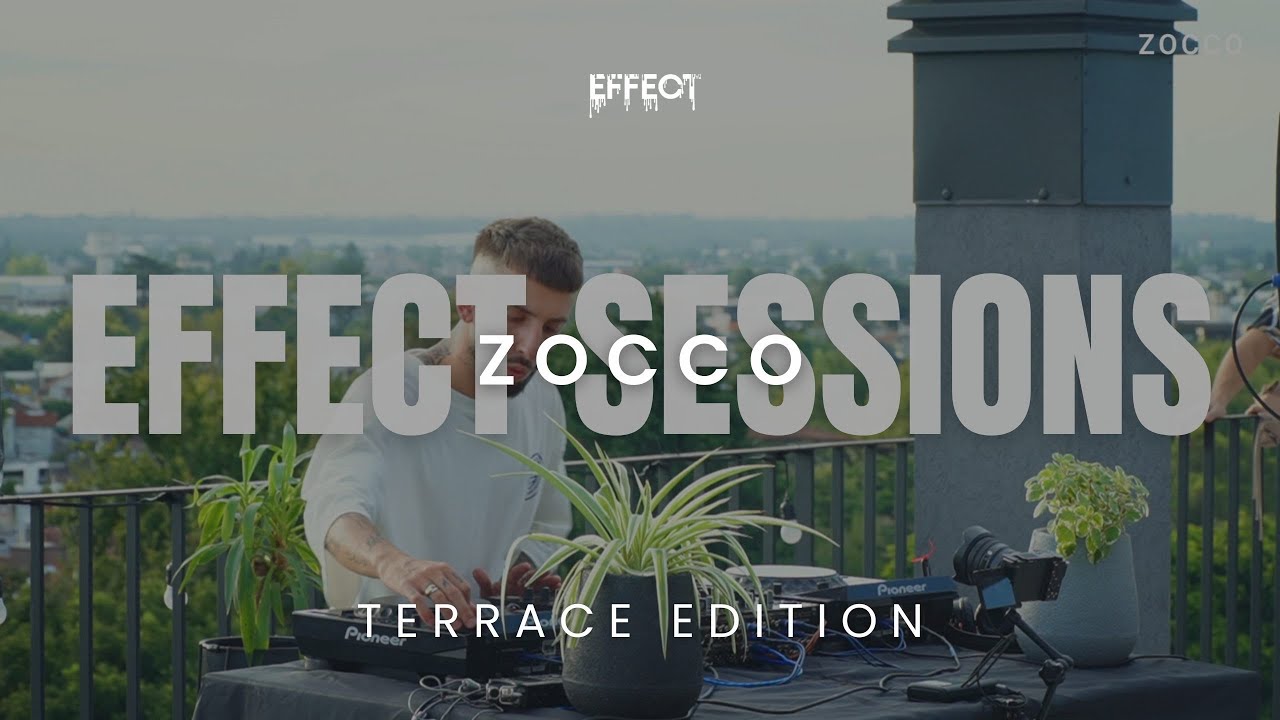 ZOCCO | Effect Sessions #001 - Terrace Edition | 16.03.2025 Buenos Aires, Argentina