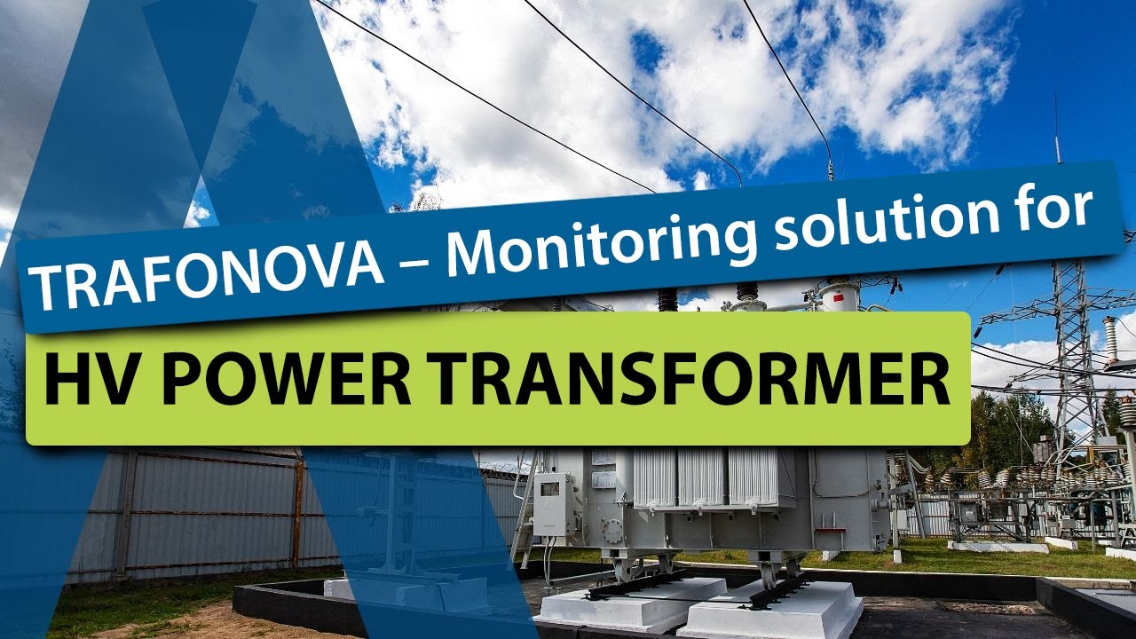 TRAFONOVA &ndash; The ultimate monitoring solution for high voltage power transformer