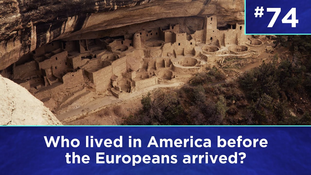 Q74: Who lived in America before the Europeans arrived?