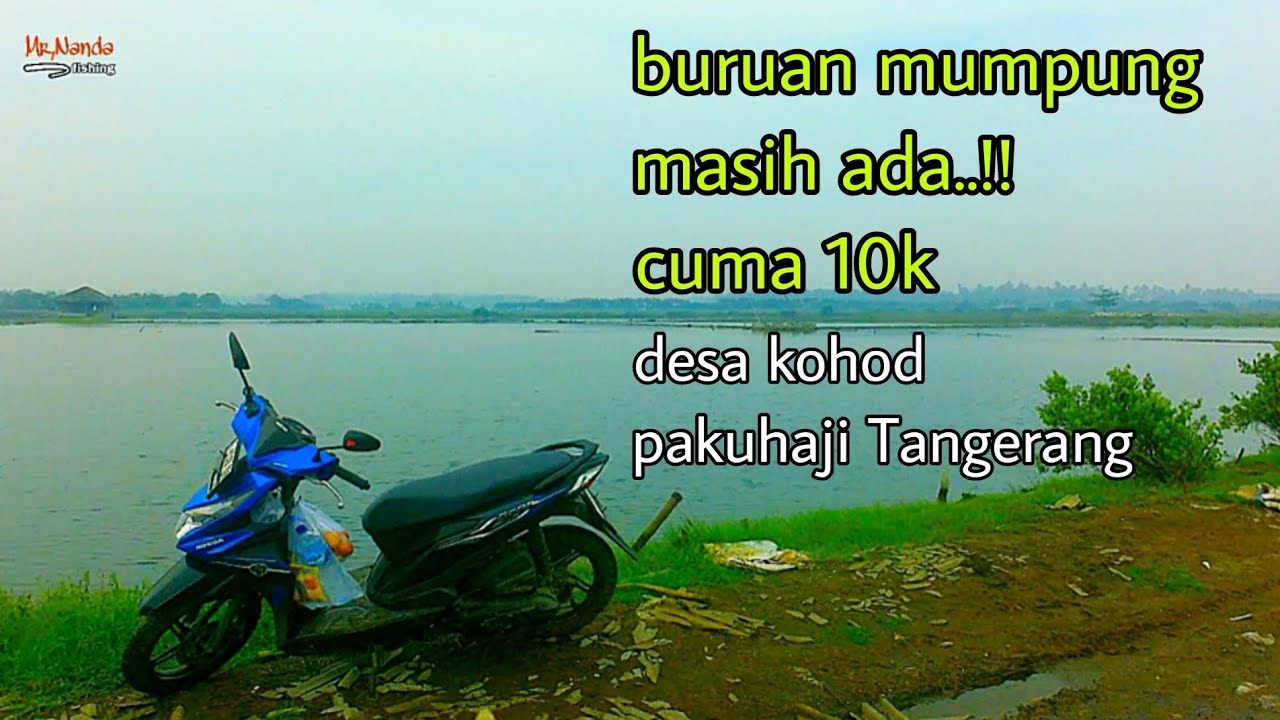 Rute spot mancing nila / mujaer tambak cuma 10k / desa kohod pakuhaji Tangerang