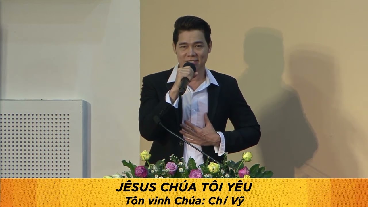 JESUS - CHÚA TÔI YÊU - Lưu Chí Vỹ - Nhạc Thánh Tin Lành