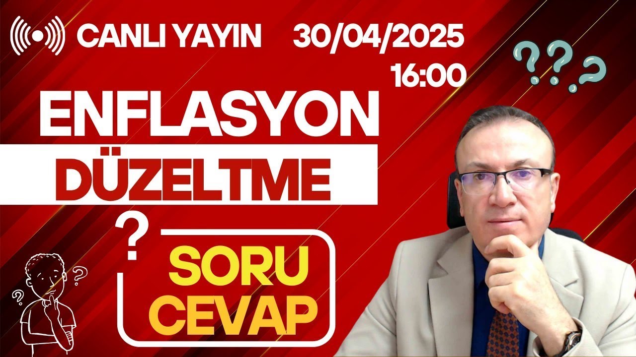 ENFLASYON DÜZELTME İLE İLGİLİ SORULARI HAZIRLAYIN | CANLI YAYINDA CEVAPLAYALIM