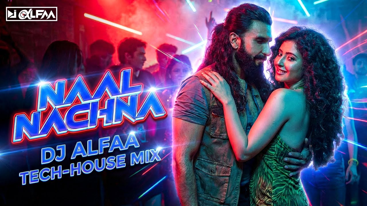 Naal Nachna (Tech House Remix) | DJ Alfaa | Dhurandhar | Ranveer Singh | Club / Underground Edit