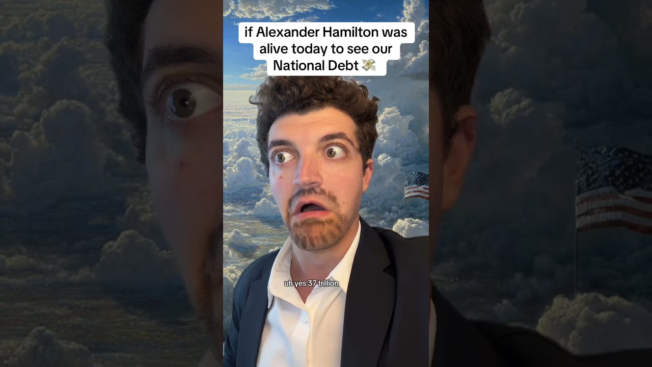 If Alexander Hamilton was alive today to see our National Debt