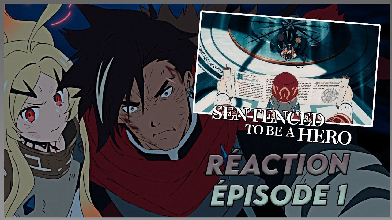 [RÉACTION ÉPISODE 1] LE DESTIN TERRIBLE D'UN CRIMINEL - SENTENCED TO BE A HERO