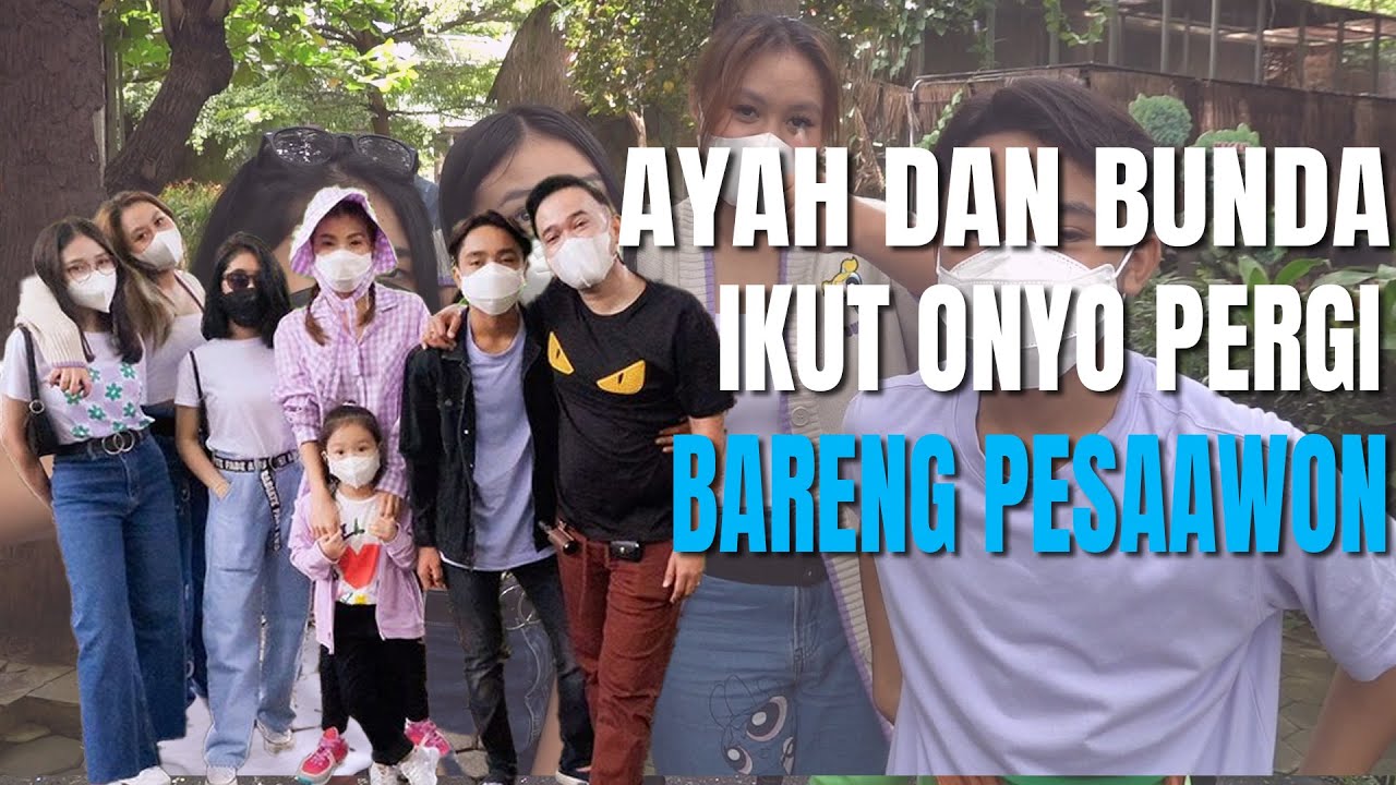 The Onsu Family - Ayah dan Bunda ikut Onyo pergi bareng Pesaawon!