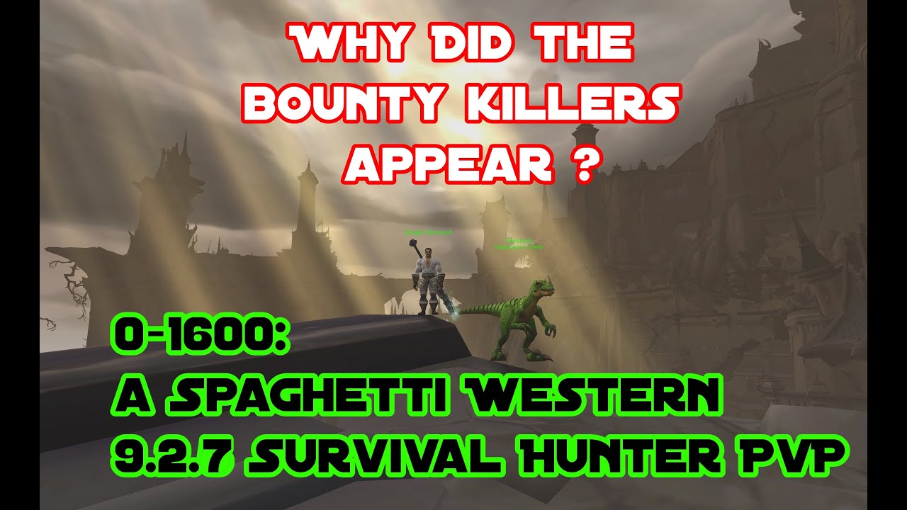 0-1600: a Spaghetti Western 🤠 - 9.2.7 Survival Hunter PvP 🏹