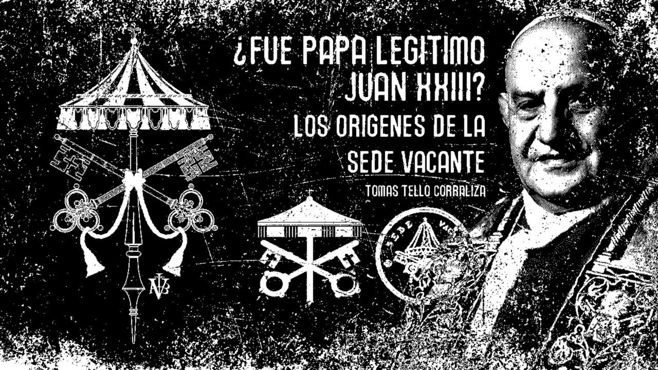 &iquest;FUE PAPA LEG&Iacute;TIMO JUAN XXIII? Los or&iacute;genes de la sede vacante.