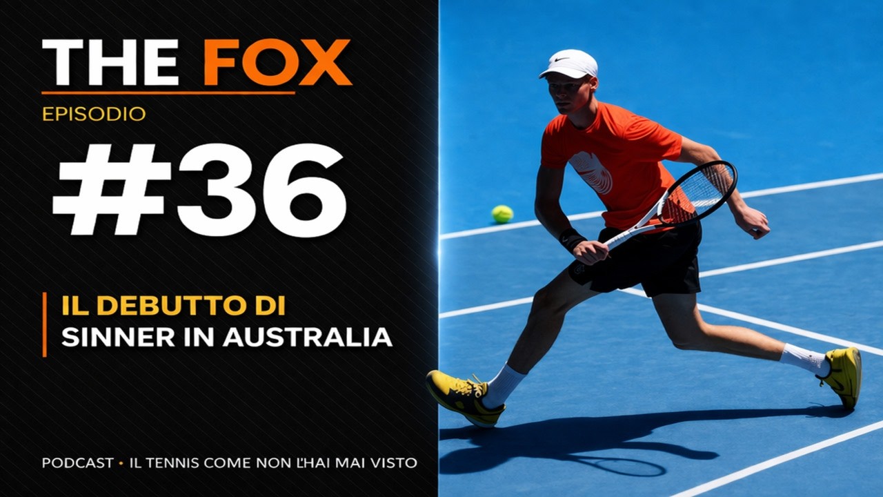 THE FOX - Diretta Live - Ep. 36 - Il debutto di Sinner in Australia