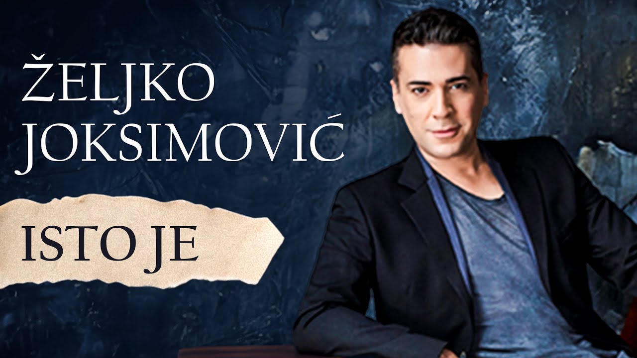 Željko Joksimović - Isto je [Official Music Audio]