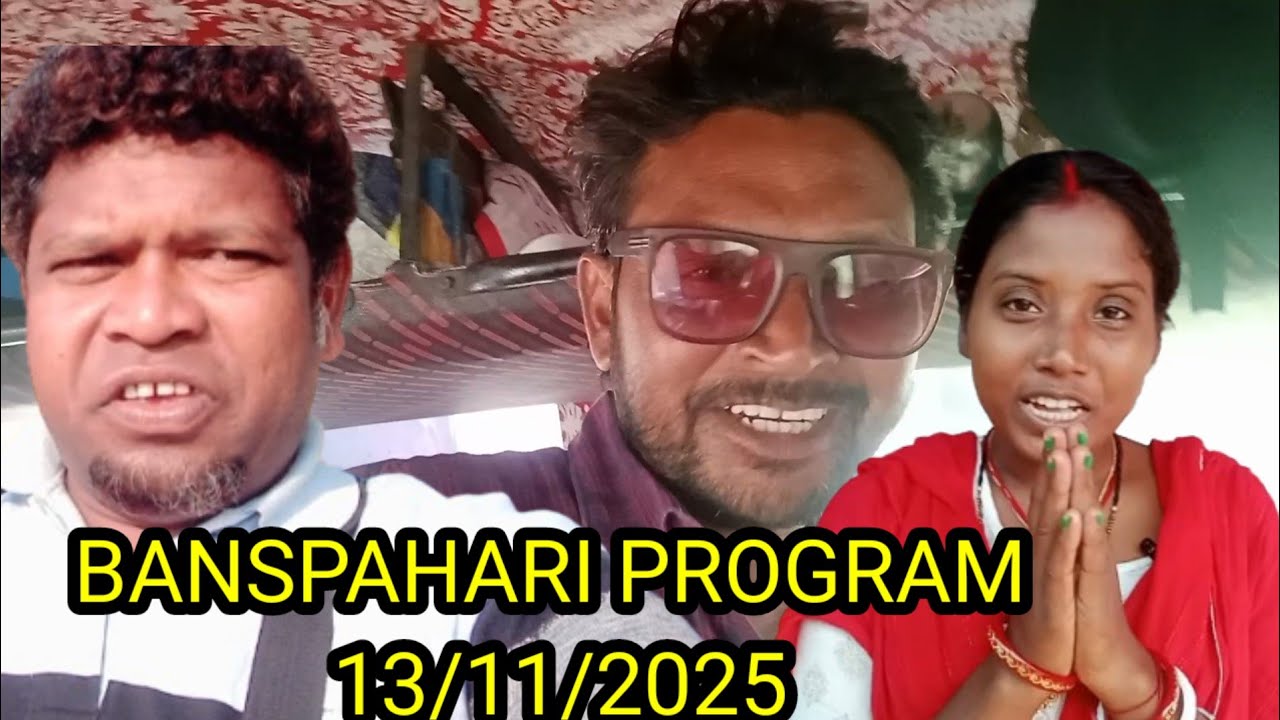 BANSPAHARI PROGRAM 13/11/2025//SARENSIPAHI