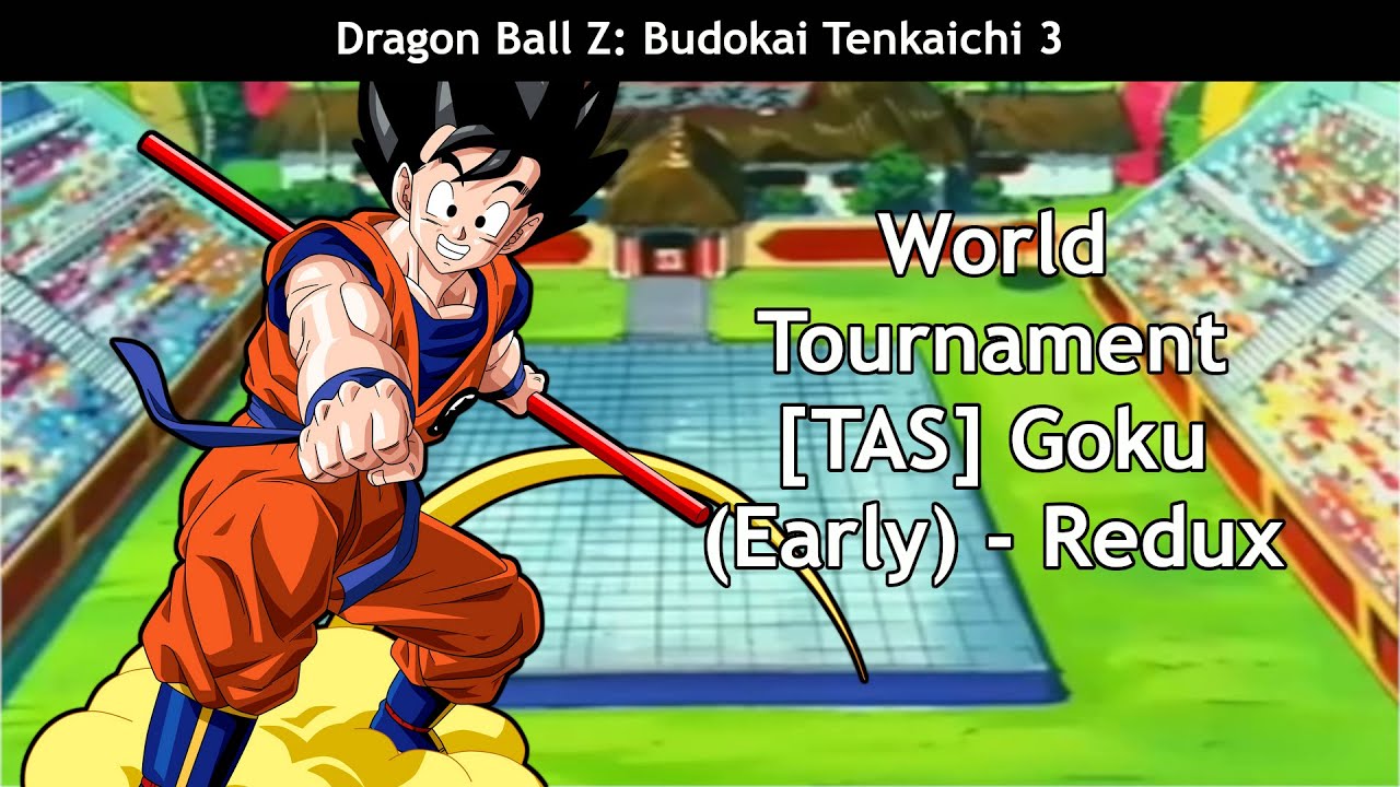[TAS] Dragon Ball Z Budokai Tenkaichi 3 - World Tournament - Goku (Early) - Redux