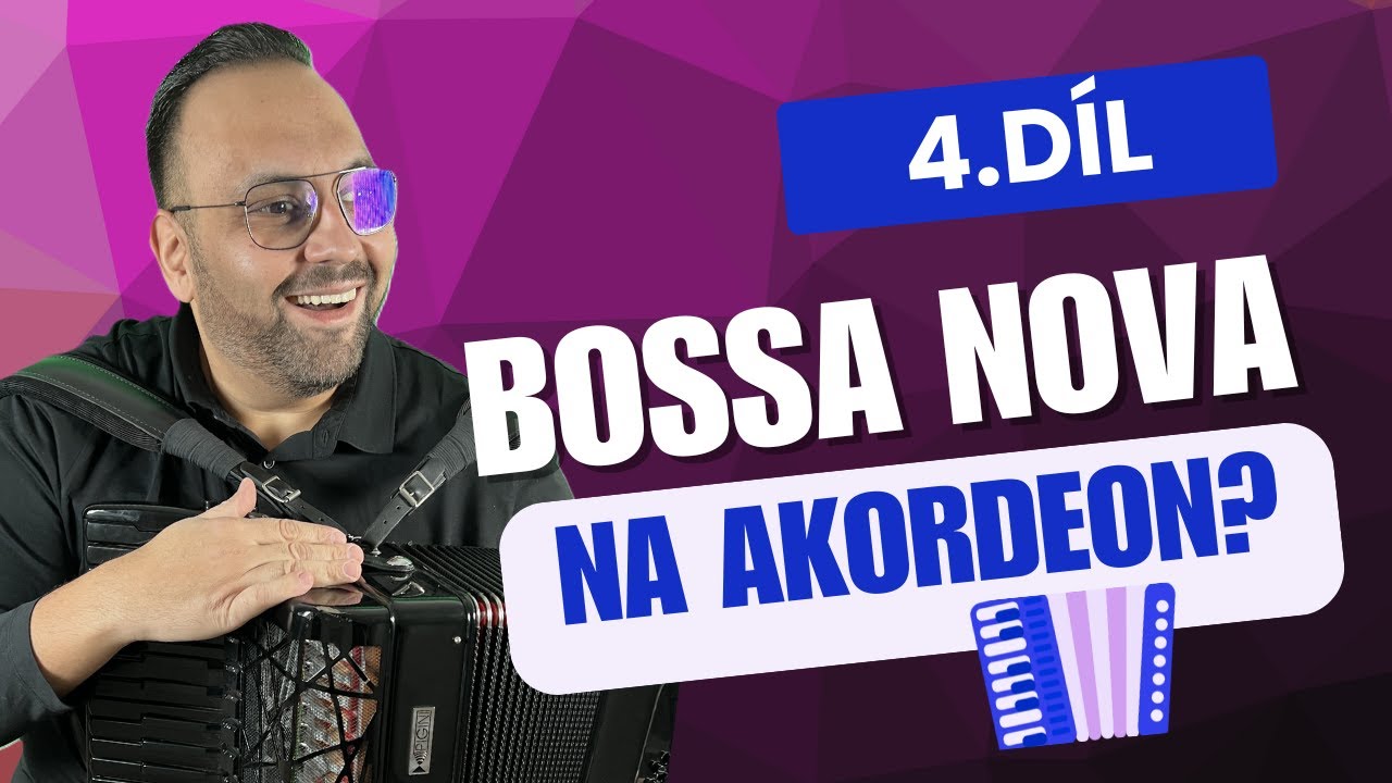BOSSA NOVA – 4. díl | Lekce akordeonu s Vojtou Szabó