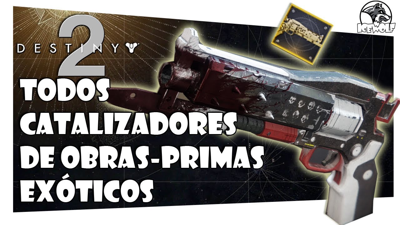 DESTINY 2 - COMO PEGAR E ATIVAR TODOS CATALIZADORES DE OBRAS-PRIMAS EXÓTICAS