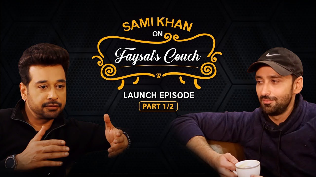 Sami Khan on Faysal's Couch - Episode 1 (Part 1) | @LifeWithSamiKhan
