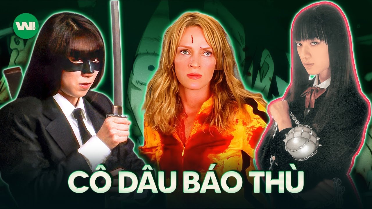 TẤT TẦN TẬT 2 PHẦN KILL BILL & HẬU TRƯỜNG LÀM PHIM THÚ VỊ