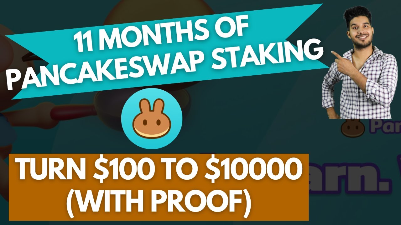11 Months of PancakeSwap Staking | Turn $100 to $10000 (With Proof)