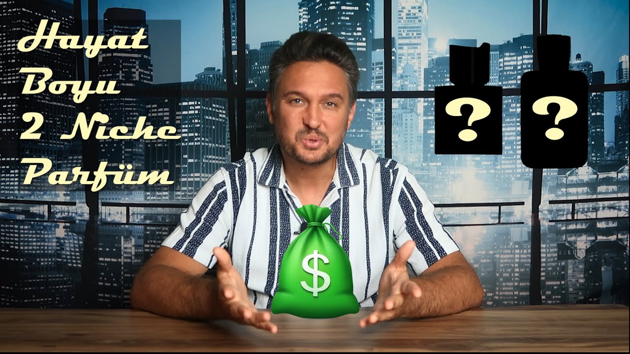 Hayat boyu 2 niche parfüm seçseydim...