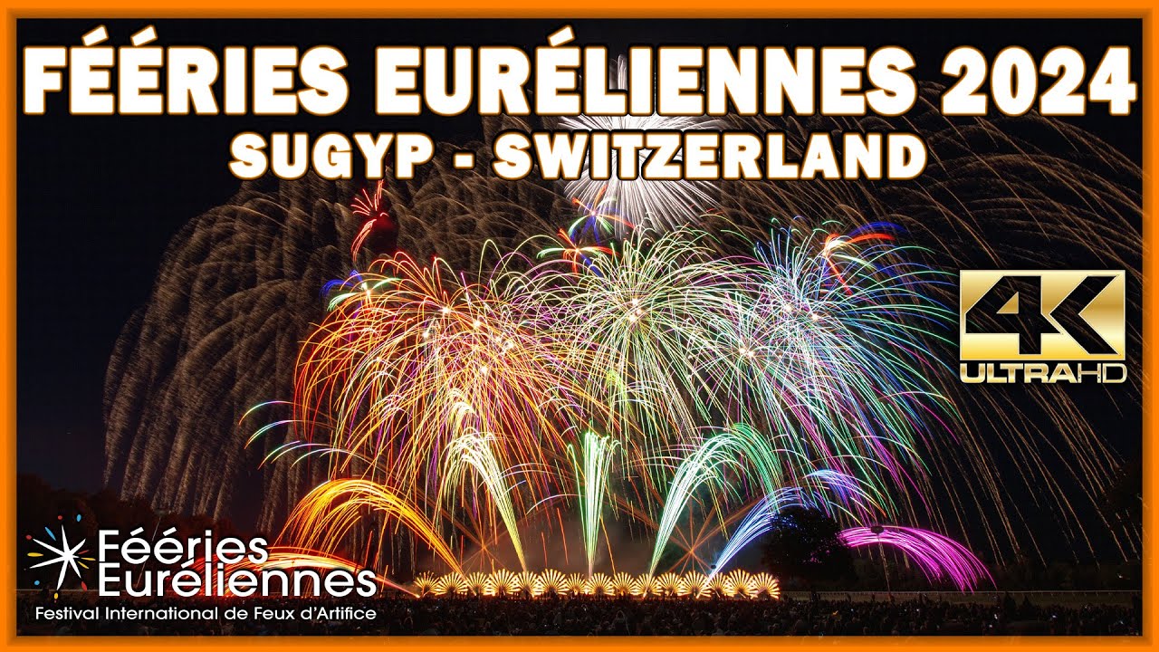 ⁴ᴷ Fééries Euréliennes 2024 - Sugyp - Switzerland - Suisse - Feu d'artifice fireworks feuerwerk