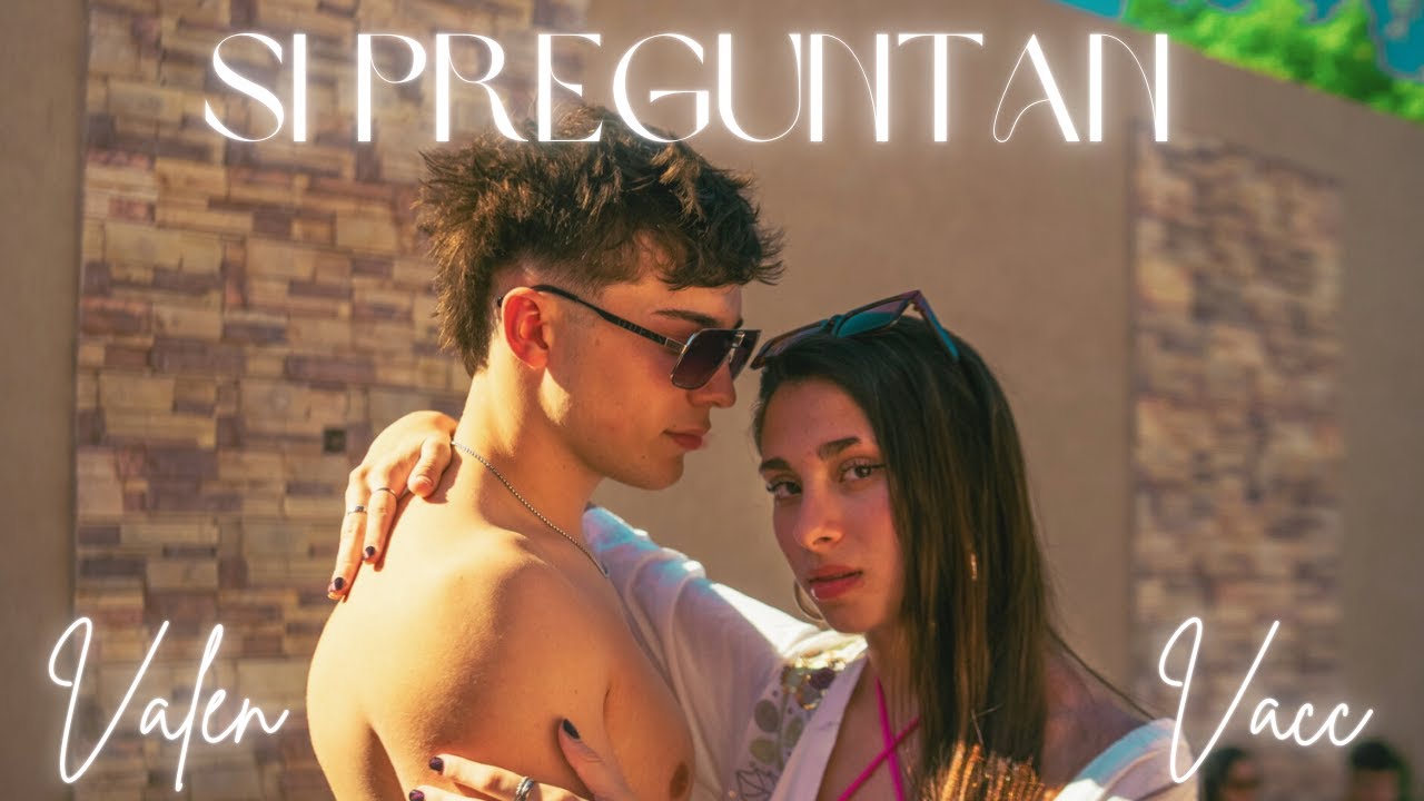 Si Preguntan - Valen Vacc - Videoclip Oficial