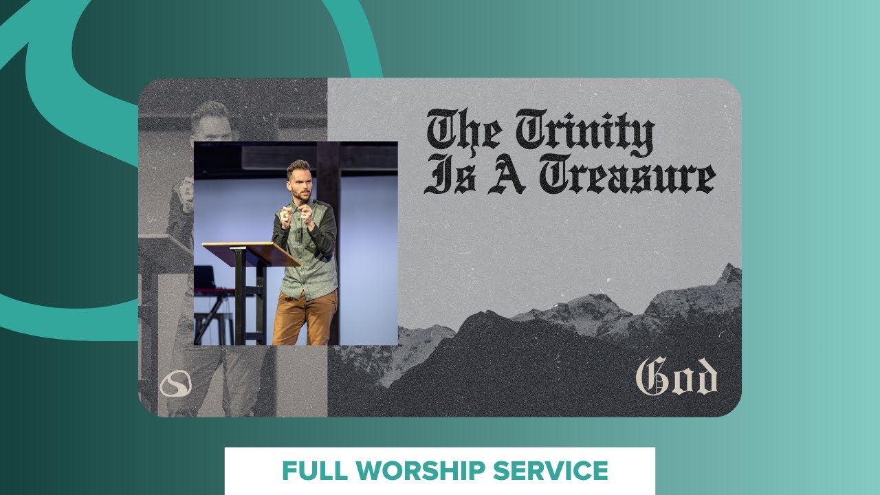 The Trinity is a Treasure // God // Full Service